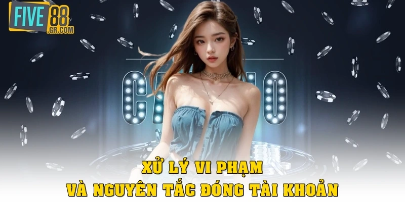 Xử lý vi phạm và nguyên tắc đóng tài khoản